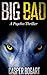 BIG BAD by Casper Bogart