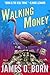 Walking Money by James O. Born