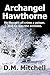 Archangel Hawthorne by D.M.  Mitchell