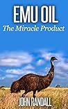 Emu Oil: The Miracle Product