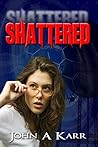 Shattered