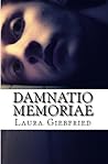 Damnatio Memoriae by Laura Giebfried Damnatio Memoriae by Laura Giebfried