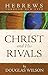 Hebrews Through New Eyes: Christ and His Rivals (Through New Eyes Bible Commentary)