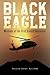 Black Eagle (Volume 1: Missions of the First Stealth Helicopter)