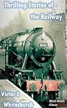 Thrilling Stories of the Railway