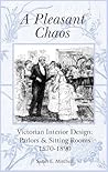 A Pleasant Chaos - Victorian Interior Design: Parlors & Sitting Rooms 1870-1890 A Pleasant Chaos - Victorian Interior Design: Parlors & Sitting Rooms 1870-1890