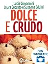 Dolce e crudo Dolce e crudo