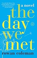 The Day We Met By Rowan Coleman