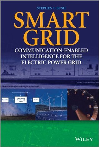 Smart Grid: Communication-Enabled Intelligence for the Electric Power Grid (IEEE Press)