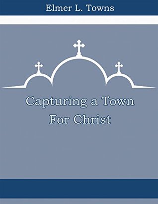 Capturing a Town for Christ