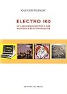 Electro 100 Les albums essentiels des musiques électroniques
