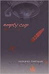 Empty Cup by Suzanne Costigan