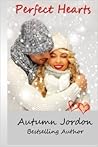 Perfect Hearts by Autumn Jordon Perfect Hearts by Autumn Jordon