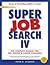 Super Job Search IV: The Complete Manual for Job Seekers and Career Changers