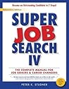 Super Job Search IV: The Complete Manual for Job Seekers and Career Changers