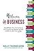 iBloom in Business: Equipping You to Build a Successful Business While Living a Life You Love!