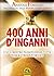 400 Anni di Inganni