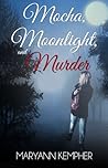 Mocha, Moonlight, and Murder by MaryAnn Kempher