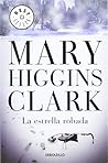La estrella robada by Mary Higgins Clark