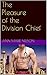 The Pleasure of the Division Chief (University of Seattle Book 3)