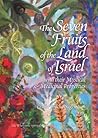 The Seven Fruits of the Land of Israel by Chana Bracha Siegelbaum