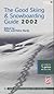 The Good Skiing and Snowboarding Guide by Peter and Felice Hardy (Edi...