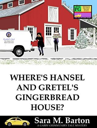 Where's Hansel and Gretel's Gingerbread House? (A Gabby Grimm Fairy Tale Mystery, #2)