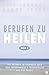 Berufen zu heilen, Band 2: Die Autoren im Gespräch über ihre Erfahrungen und Erkenntnisse aus der Praxis