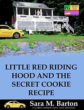 Little Red Riding Hood and the Secret Cookie Recipe (A Gabby Grimm Fairy Tale Mystery, #3)