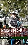Farm Flop: A City Dweller's Guide to Failing on a Farm in Two Years Or Less