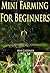 Mini Farming For Beginners by Max Gardner