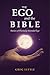 The Ego and the Bible: Stories of Divinely Intended Ego