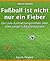 Fußball ist nicht nur ein Fieber #2 by Mario Schenk