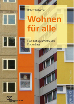 Wohnen für alle: Eine Kulturgeschichte des Plattenbaus (Paperback)