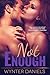 Not Enough by Wynter Daniels