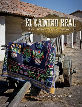 El Camino Real: Quilts Inspired by Early California History (Paperback)