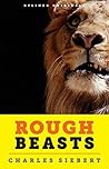 Rough Beasts: The...