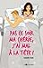 Pas ce soir ma chérie, j'ai mal à tête! (Roman) (French Edition)