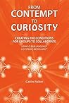 From Contempt to Curiosity by Caitlin Walker