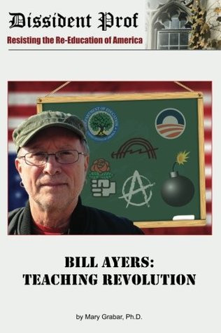 Bill Ayers: Teaching Revolution (Paperback)