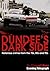 Dundee's Dark Side