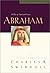 Abraham by Charles R. Swindoll Abraham by Charles R. Swindoll