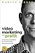 Video Marketing for Profit:...
