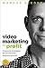 Video Marketing for Profit by Marcus Seeger