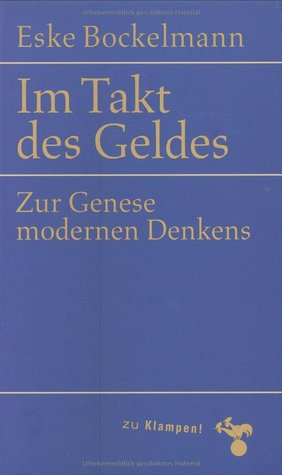 Im Takt des Geldes: Zur Genese modernen Denkens (Hardcover)