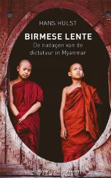Birmese lente: de nadagen van de dictatuur in Myanmar (Paperback)