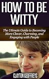 How to be Witty: ...