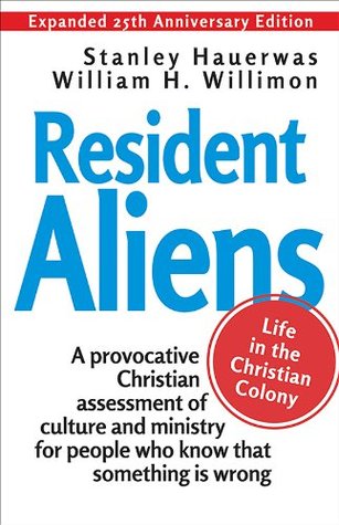 Resident Aliens: Life in the Christian Colony
