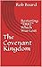 The Covenant Kingdom by Rob Board