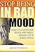 Stop Being in a Bad Mood: How To Overcome Being Irritable, Angry or In a Bad Mood